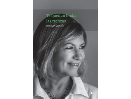 Livro Te Quedan Lindas Las Trenzas De Patricia Severín (espanhol)