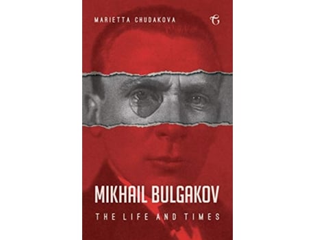 Livro Mikhail Bulgakov The Life and Times de Marietta Chudakova (Inglês)