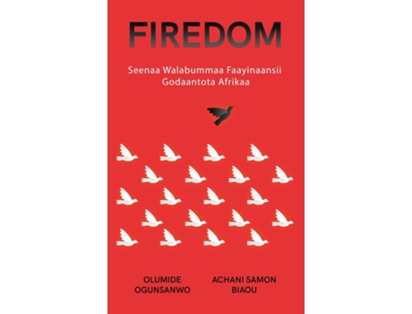 Livro FIREDOM Seenaa Walabummaa Faayinaansii Godaantota Afri de Olumide Ogunsanwo (Inglês)