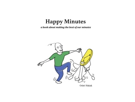Livro Happy Minutes a book about making the best of our minutes de Hakak, Oshri et al. (Inglês)