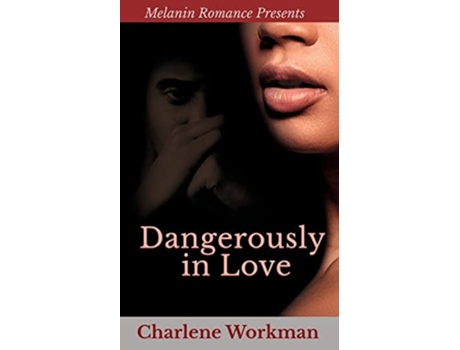 Livro Dangerously In Love De Charlene Workman (inglês)