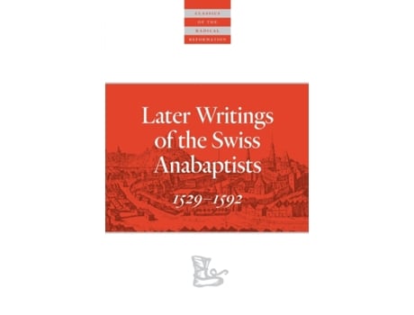 Livro later writings of the swiss anabaptists de edited by c arnold snyder (inglês)