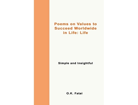 Livro Poems on Values to Succeed Worldwide in Life - Life Simple and Insightful de OK Fatai (Inglês)
