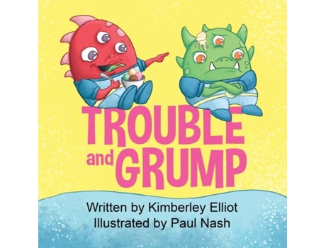 Livro Trouble And Grump De Kimberley Elliot (inglês)