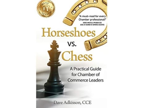 Livro Horseshoes vs Chess A Practical Guide for Chamber of Commerce Leaders de Dave Adkisson (Inglês)