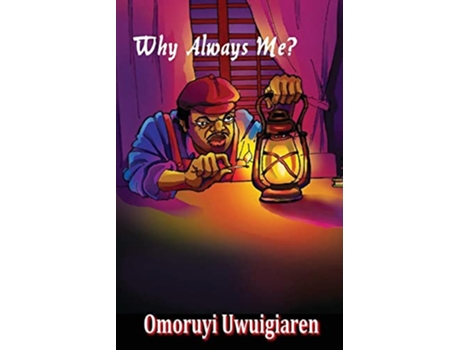Livro Why Always Me de Omoruyi Uwuigiaren (Inglês)