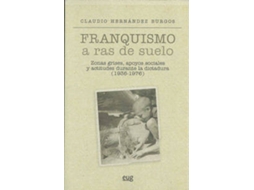 Livro Franquismo A Ras De Suelo de Claudio Hernández Burgos (Espanhol)