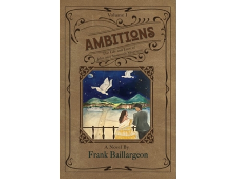 Livro Ambitions The Life And Love Of John And Susannah Morrissey De Frank Baillargeon (inglês)