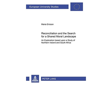 Livro Reconciliation and the Search for a Shared Moral Landscape de Maria Ericson (Inglês)