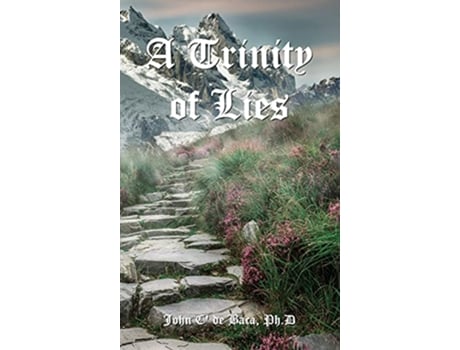 Livro A Trinity of Lies de John C de Baca (Inglês)