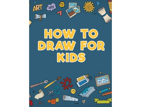 Livro How To Draw For Kids De Young Scholar (inglês)