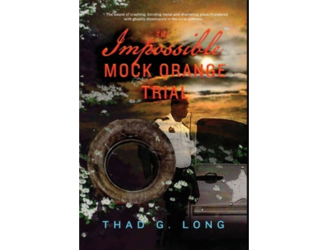 Livro The Impossible Mock Orange Trial De Thad G Long (inglês)