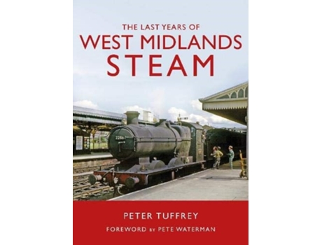 Livro The Last Years of West Midlands Steam de Peter Tuffrey (Inglês - Capa Dura)