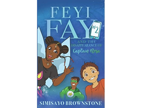 Livro Feyi Fay and the Disappearance of Captain Nosa de Simisayo Brownstone (Inglês)