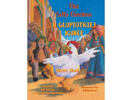 Livro The Silly Chicken / O Glupiutkiej Kurce Bilingual English-polish Edition / Wydanie Dwujezyczne Angielsko-polskie De Idries Shah (inglês)