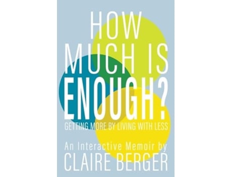 Livro How Much is Enough? Getting More by Living With Less de Claire Berger (Inglês)