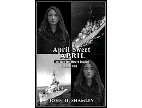 Livro April Sweet April - Volume Two The Dice Are Always Loaded de John H Shamley (Inglês)