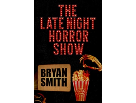 Livro The Late Night Horror Show de Bryan Smith (Inglês)