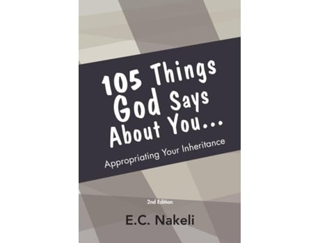Livro 105 Things God Says About You Appropriating Your Inheritance De E C Nakeli (inglês)