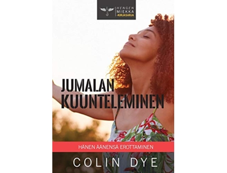 Livro Jumalan kuunteleminen Hänen äänensä erottaminen 9 Hengen Miekka Finnish Edition de Colin Dye (Inglês)