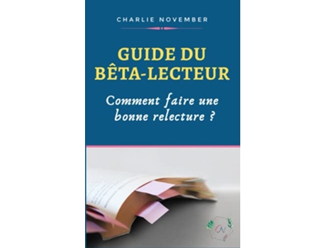 Livro Guide du bêtalecteur Comment faire une bonne relecture French Edition de Charlie November (Francês)