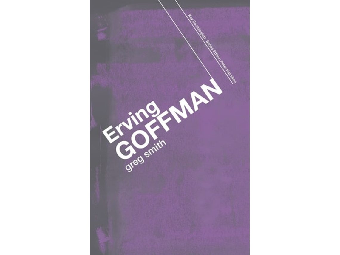 Livro Erving Goffman de Greg Smith (Inglês)