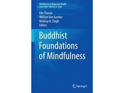 Livro Buddhist Foundations Of Mindfulness De Edo Shonin, William Van Gordon Et Al. (inglês)