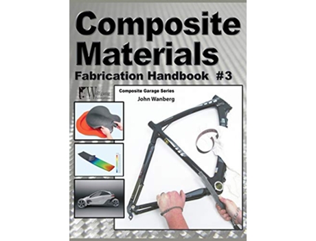 Livro Composite Materials Fabrication Handbook 3 de John Wanberg (Inglês - Capa Dura)