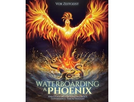 Livro Waterboarding a Phoenix de Vox Zeitgeist (Inglês)
