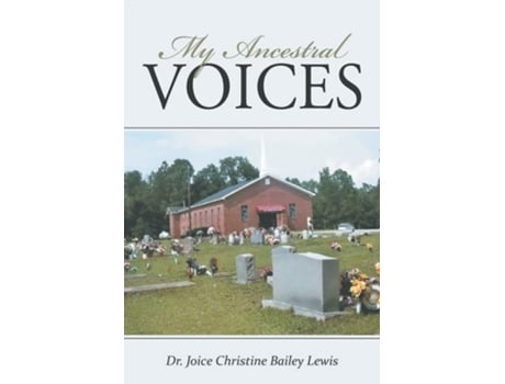 Livro My Ancestral Voices De Dr Joice Christine Bailey Lewis (inglês)