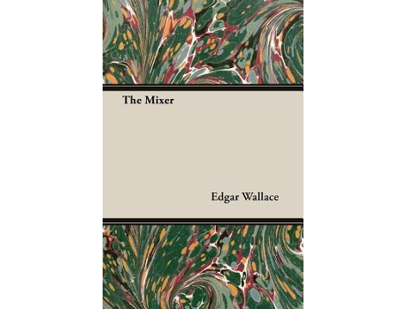 Livro The Mixer de Edgar Wallace (Inglês)