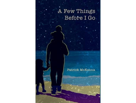 Livro A Few Things Before I Go Patrick McKenna (Inglês)