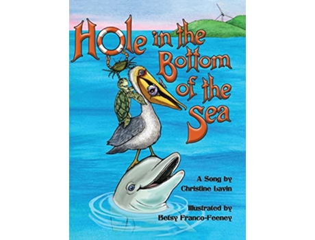 Livro Hole in the Bottom of the Sea de Christine Lavin e Elizabeth R Feeney (Inglês - Capa Dura)