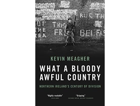 Livro What a Bloody Awful Country de Kevin Meagher (Inglês)