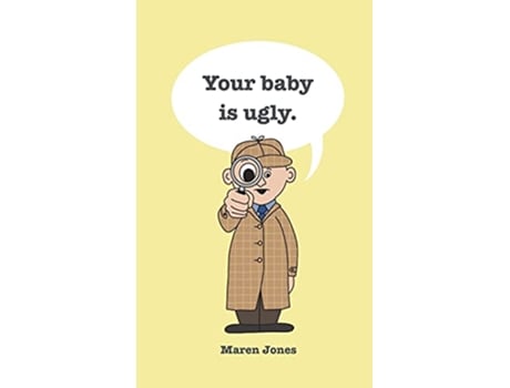 Livro Your baby is ugly de Maren Jones (Inglês)