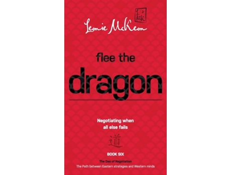 Livro Flee The Dragon Negotiating When All Else Fails De Leonie Mckeon (inglês - Capa Dura)