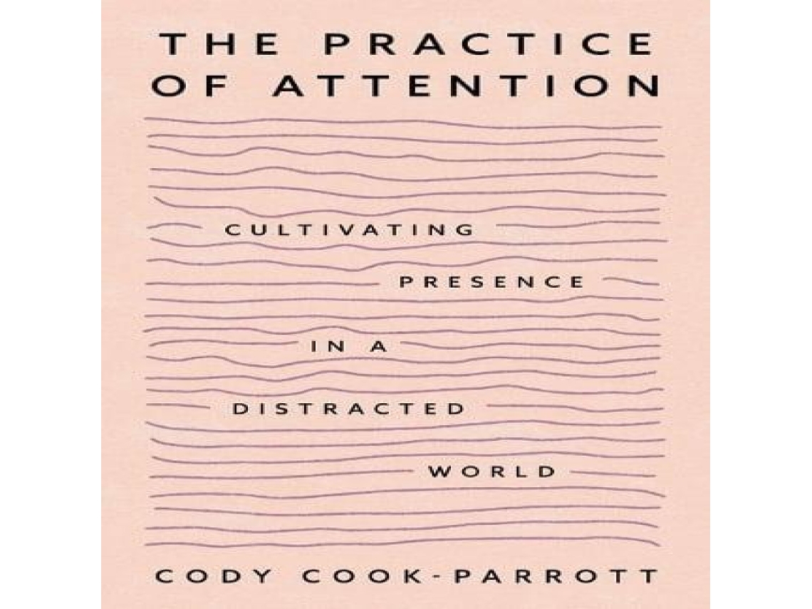 Livro Practice of Attention de Cody Cook-Parrott (Inglês)