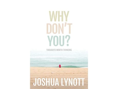 Livro Why dont you Thoughts Worth Thinking de Joshua Lynott (Inglês)