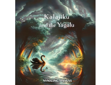 Livro Kalijiku and the Yagalu de Nymaling Stevens (Inglês - Capa Dura)