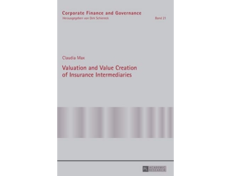 Livro Valuation and Value Creation of Insurance Intermediaries Corporate Finance and Governance de Claudia Max (Inglês - Capa Dura)