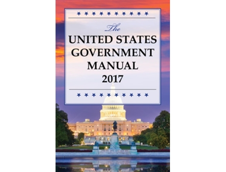 Livro The United States Government Manual 2017 De National Archives And Records Administration (inglês)