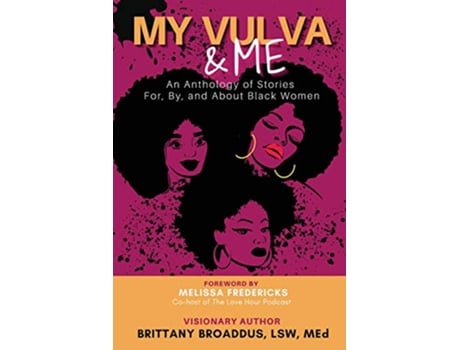 Livro My Vulva Me An Anthology For By and About Black Women de Brittany Broaddus (Inglês)