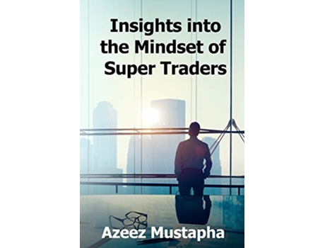 Livro Insights Into the Mindset of Super Traders de Azeez Mustapha (Inglês)