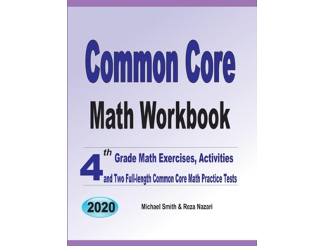 Livro Common Core Math Workbook 4th Grade Math Exercises, Activities, And Two Full-length Common Core Math Practice Tests De Michael Smith (inglês)