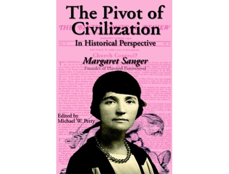 Livro The Pivot Of Civilization In Historical Perspective The Birth Control Classic De Margaret Sanger (inglês)