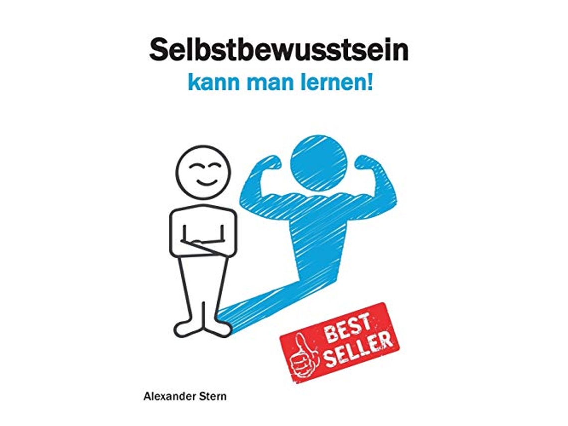 Livro Selbstbewusstsein kann man lernen Selbstbewusstsein stärken Selbstvertrauen entwickeln German Edition de Alexander Stern (Alemão)