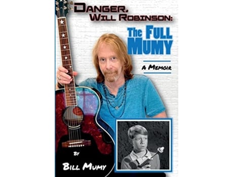 Livro Danger Will Robinson The Full Mumy de Bill Mumy (Inglês)