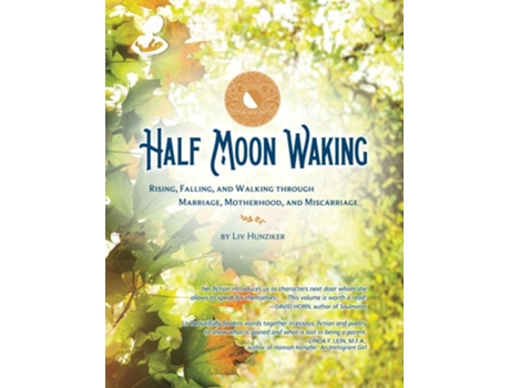 Livro Half Moon Waking Rising, Falling, and Walking Through Marriage, Motherhood, and Miscarriage de LIV Hunziker (Inglês)