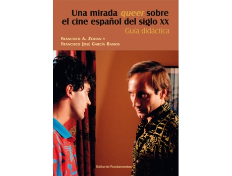 Livro Una Mirada Queer Sobre El Cine Español Del Siglo Xx de Francisco A. Zurian (Espanhol)