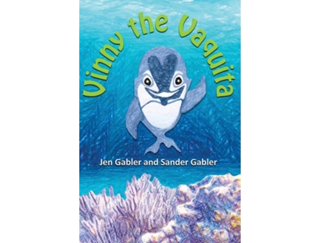 Livro Vinny The Vaquita De Jen Gabler (inglês - Capa Dura)